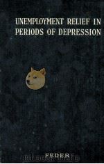 UNEMPLOYMENT RELIEF IN PERIODS OF DEPRESSION（1936 PDF版）