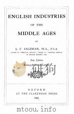 ENGLISH INDUSTRIES OF THE MIDDLE AGES NEW EDITION   1923  PDF电子版封面    L.F. SALZMAN 