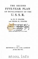 THE SECOND FIVE-YEAR PLAN OF DEVELOPMENT OF THE U.S.S.R.   1934  PDF电子版封面    W.P. COATES AND ZELDA K. COATE 