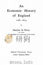 AN ECONOMIC HISTORY OF ENGLAND 1066-1874   1925  PDF电子版封面    CHARLOTTE M. WATERS 