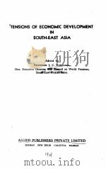 TENSIONS OF ECONOMIC DEVELOPMENT IN SOUTH-EAST ASIA   1961  PDF电子版封面    PROFESSOR J.C. DARUVALA 