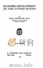 ECONOMIC DEVELOPMENT OF THE UNITED STATES SECOND EDITION   1930  PDF电子版封面    ISAAC LIPPINCOTT 