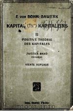POSITIVE THEORIE DES KAPITALES VON EUGEN BON BOHM-BAWERK   1921  PDF电子版封面    ZWEITER BAND 