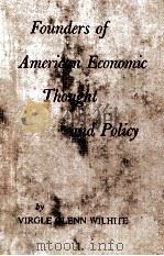 FOUNDERS OF AMERICAN ECONOMIC THOUGHT AND POLICY（1958 PDF版）