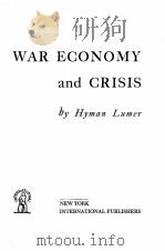WAR ECONOMY AND CRISIS   1954  PDF电子版封面    HYMAN LUMER 