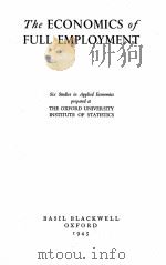 THE ECONOMICS OF FULL EMPLOYMENT   1945  PDF电子版封面     
