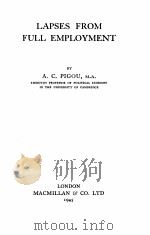 LAPSES FROM FULL EMPLOYMENT   1945  PDF电子版封面    A.C. PIGOU 
