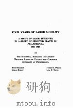FOUR YEARS OF LABOR MOBILITY 1921-1924   1925  PDF电子版封面    JOSEPH H. WILLITS 