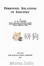 PERSONNEL RELATIONS IN INDUSTRY   1921  PDF电子版封面    A.M. SIMONS 