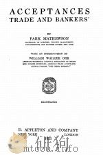 ACCEPTANCES TRADE AND BANKERS‘   1921  PDF电子版封面    PARK MATHEWSON 