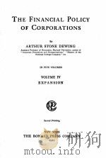 THE FINANCIAL POLICY OF CORPORATIONS EXPANSION VOLUME 4（1921 PDF版）