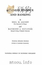 BUSINESS FINANCE AND BANKING   1947  PDF电子版封面    NEIL H. JACOBY AND RAYMOND J. 