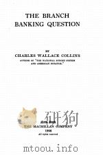 THE BRANCH BANKING QUESTION   1926  PDF电子版封面    CHARLES WALLACE COLLINS 