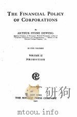 THE FINANCIAL POLICY OF CORPORATIONS PROMOTION VOLUME 2   1921  PDF电子版封面    ARTHUR STONE DEWING 