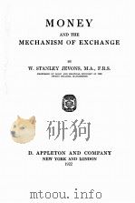 MONEY AND THE MECHANISM OF EXCHANGE VOLUME 3   1922  PDF电子版封面    W. STANLEY JEVONS 