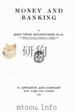 MONEY AND BANKING VOLUME 2   1922  PDF电子版封面    JOHN THOM HOLDSWORTH 