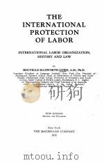 THE INTERNATIONAL PROTECTION OF LABOR NEW EDITION（1935 PDF版）