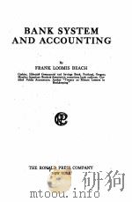 BANK SYSTEM AND ACCOUNTING   1927  PDF电子版封面    FRANK LOOMIS BEACH 
