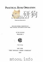 PRACTICAL BANK OPERATION VOLUME 1   1922  PDF电子版封面    L.H. LANGSTON 