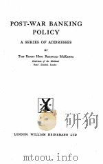 POST-WAR BANKING POLICY A SERIES OF ADDRESSES     PDF电子版封面     