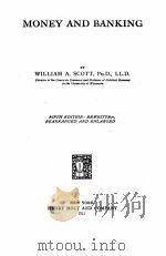 MONEY AND BANKING FIFTH EDITION   1921  PDF电子版封面    WILLIAM A. SCOTT 