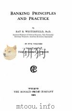 BANKING PRINCIPLES AND PRACTICE VOLUME 5   1921  PDF电子版封面    RAY B. WESTERFIELD 