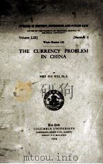 THE CURRENCY PROBLEM IN CHINA   1914  PDF电子版封面    WEN PIN WEI 