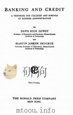 BANKING AND CREDIT THIRD PRINTING   1922  PDF电子版封面    DAVIS RICH DEWEY AND MARTIN JO 