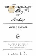 THE ECONOMICS OF MONEY AND BANKING   1948  PDF电子版封面    LESTER V. CHANDLER 