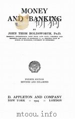 MONEY AND BANKING FOURTH EDITION   1924  PDF电子版封面    JOHN THOM HOLDSWORTH 