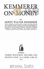 KEMMERER ON MONEY   1934  PDF电子版封面    EDWIN WALTER KEMMERER 