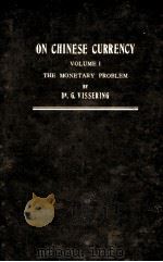 ON CHINESE CURRENCY VOLUME 1   1912  PDF电子版封面    G. VISSERING 