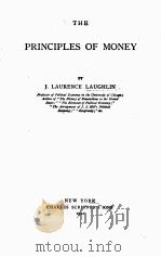 THE PRINCIPLES OF MONEY   1921  PDF电子版封面    J. LAURENCE LAUGILIN 