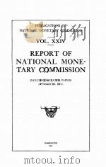REPORT OF NATIONAL MONETARY COMMISSION VOLUME 24   1911  PDF电子版封面     