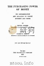 THE PURCHASING POWER OF MONEY NEW AND REVISED EDITION   1922  PDF电子版封面    IRVING FISHER 