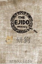 THE EJIDO MEXICO‘S WAY OUT     PDF电子版封面    EYLER N. SIMPSON 