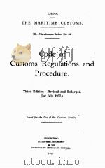 CODE OF CUSTOMS REGULATIONS AND PROCEDURE THIRD EDITION：REVISED AND ENLARGED 1937   1937  PDF电子版封面     