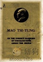 MAO TSE-TUNG ON THE CORRECT HANDLING OF CONTRADICTIONS AMONS THE PEOPLE   1964  PDF电子版封面     