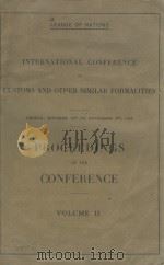 INTERNATIONAL CONFERENCE ON CUSTOMS AND OTHER SIMILAR FORMALITIES PROCEEDINGS OF THE CONFERENCE VOLU   1923  PDF电子版封面     