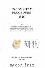 INCOME TAX PROCEDURE 1926   1926  PDF电子版封面    ROBERT H. MONTGOMERY 