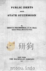 PUBLIC DEBTS AND STATE SUCCESSION   1931  PDF电子版封面    ERNST H. FEILCHENFELD 