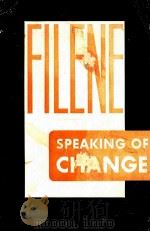 SPEAKING OF CHANGE A SELECTION OF SPEECHES AND ARTICLES   1939  PDF电子版封面    EDWARD A. FILENE 