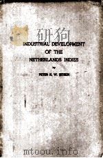 INDUSTRIAL DEVELOPMENT OF THE NETHERLANDS INDIES     PDF电子版封面    PETER H.W. SITSEN 