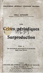 LES CRISES PERIODIQUES DE SURPRODUCTION TOME 2   1913  PDF电子版封面     