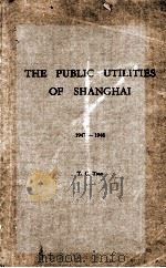 THE PUBLIC UTILITIES OF SHANGHAI   1948  PDF电子版封面    T.C.TSAO 