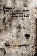PROBLEMS OF FOOD AND AGRICULTURAL EXPANSION IN THE FAR EAST   1955  PDF电子版封面     