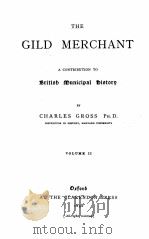THE GILD MERCHANT VOLUME 2   1890  PDF电子版封面    CHARLES GROSS 