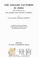 THE ENGLISH FACTORIES IN INDIA VOL.IV   1955  PDF电子版封面    THE LATE SIR CHARLES FAWCETT 