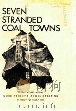 SEVEN STRANDED COAL TOWNS   1941  PDF电子版封面     