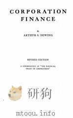 CORPORATION FINANCE REVISED EDITION     PDF电子版封面    ARTHUR S. DEWING 